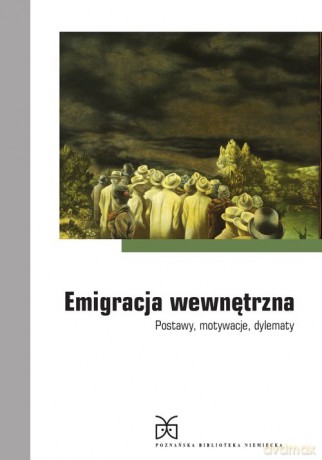 Emigracja wewnętrzna Postawy motywacje dylematy [KSIĄŻKA]