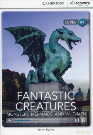 Fantastic Creatures: Monsters, Mermaids, and Wild Men Beginning - Simon Beaver [KSIĄŻKA]