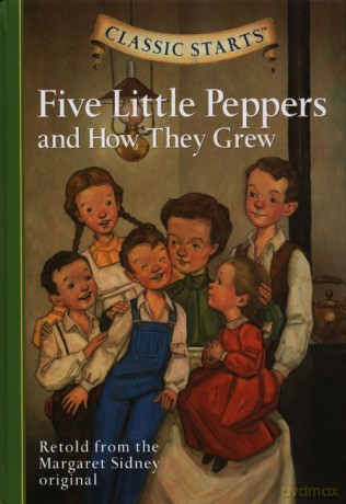 Five Little Peppers and How They Grew - Margaret Sidney [KSIĄŻKA]
