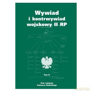 Wywiad i kontrwywiad wojskowy II RP. Tom II [KSIĄŻKA]
