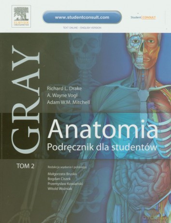 Gray Anatomia Podręcznik dla studentów (Tom 2) - L. Drake Richard, Vogl A.Wayne [KSIĄŻKA]