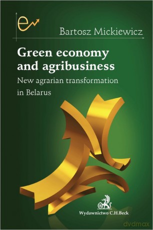 Green economy and agribusiness - Bartosz Mickiewicz [KSIĄŻKA]