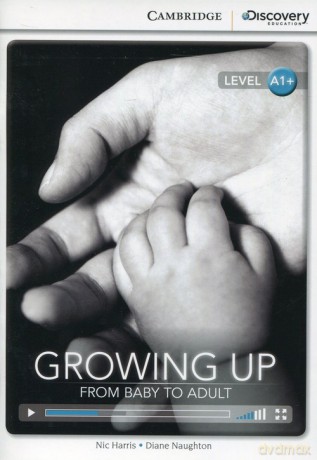 Growing Up: From Baby to Adult High Beginning Book with Online Access - Nic Harris, Naughton Diane [KSIĄŻKA]