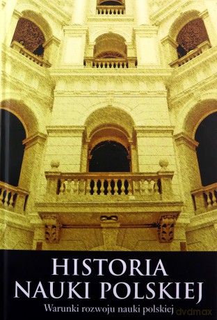 Historia nauki polskiej Część 1 (Tom 10) [KSIĄŻKA]