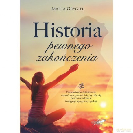 Historia pewnego zakończenia - Marta Grygiel [KSIĄŻKA]