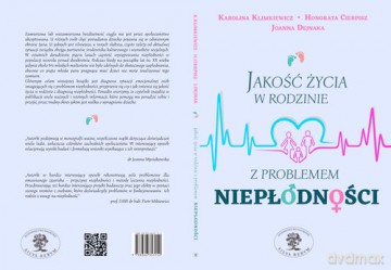 Jakość życia w rodzinie z problemem niepłodności - Karolina Klimkiewicz, Honorata Cierpisz [KSIĄŻKA]