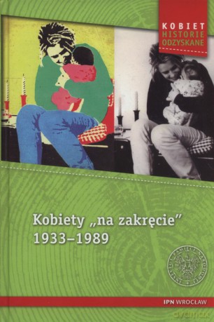 Kobiety na zakręcie 1933-1989 [KSIĄŻKA]