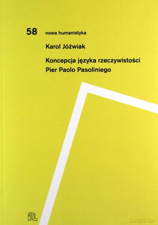 Koncepcja języka rzeczywistości Pier Paolo Pasoliniego - Karol Jóźwiak [KSIĄŻKA]