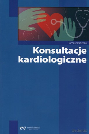 Konsultacje kardiologiczne - Tomasz Pasierski [KSIĄŻKA]