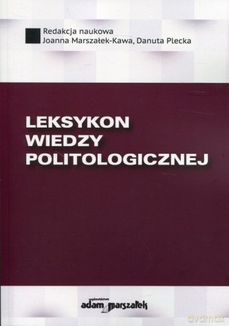 Leksykon wiedzy politologicznej [KSIĄŻKA]