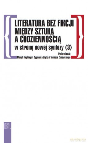 Literatura bez fikcji Między sztuką a codziennością - Katarzyna Buszkowska [KSIĄŻKA]