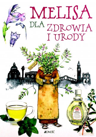 Melisa dla zdrowia i urody - Giulia Tedesco [KSIĄŻKA]