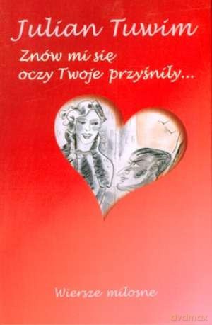 Znów mi się oczy twoje..tw. - Julian Tuwim [KSIĄŻKA]