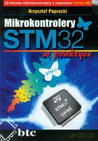 Mikrokontrolery STM32 w praktyce - Krzysztof Paprocki [KSIĄŻKA]