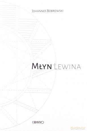Młyn Lewina - Johannes Bobrowski [KSIĄŻKA]