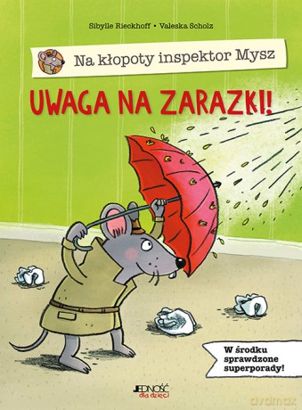 Na kłopoty inspektor Mysz Uwaga na zarazki! - Sibylle Rieckhoff [KSIĄŻKA]