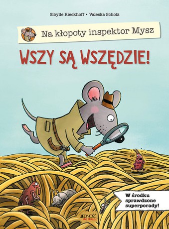 Na kłopoty inspektor Mysz Wszy są wszędzie! - Sibylle Rieckhoff [KSIĄŻKA]