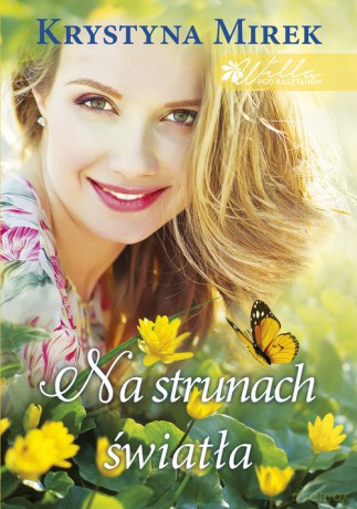 Na strunach światła - Krystyna Mirek [KSIĄŻKA]