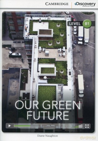 Our Green Future level B1 INTERACTIVE READERS - Diane Naughton [KSIĄŻKA]