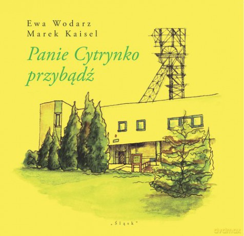 Panie Cytrynko przybądź - Ewa Wodarz, Marek Kaisel [KSIĄŻKA]