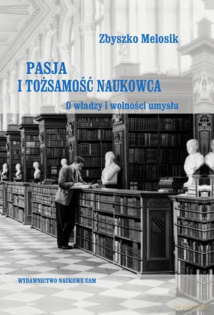 Pasja i tożsamość naukowca - Zbyszko Melosik [KSIĄŻKA]