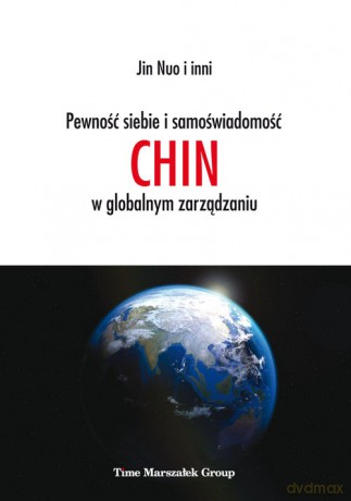 Pewność siebie i samoświadomość Chin w globalnym zarządzaniu - Jin Nuo [KSIĄŻKA]