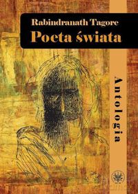 Poeta świata Antologia - Rabindranath Tagore [KSIĄŻKA]