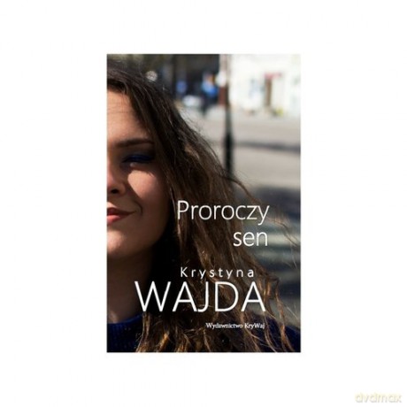 Proroczy sen - Krystyna Wajda [KSIĄŻKA]