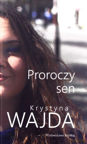 Proroczy sen - Krystyna Wajda [KSIĄŻKA]