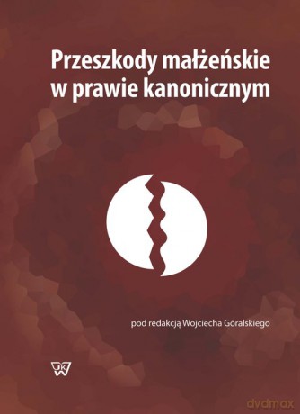 Przeszkody małżeńskie w prawie kanonicznym [KSIĄŻKA]