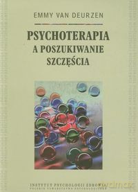 Psychoterapia a poszukiwanie szczęścia - Emmy Deurzen [KSIĄŻKA]