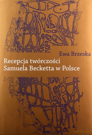 Recepcja twórczości Samuela Becketta w Polsce - Ewa Brzeska [KSIĄŻKA]