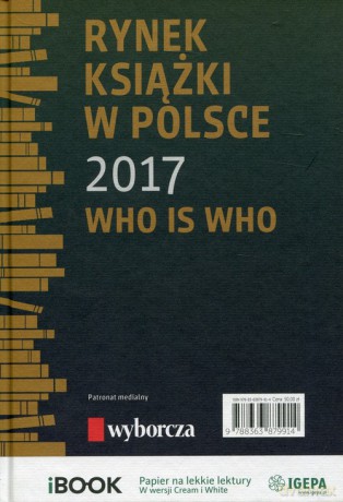 Rynek książki w Polsce 2017 Who is who - Piotr Dobrołęcki, Ewa Tenderenda-Ożóg [KSIĄŻKA]