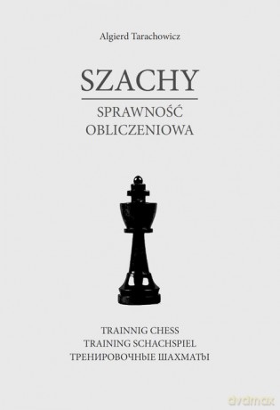 Szachy Sprawność obliczeniowa - Algierd Tarachowicz [KSIĄŻKA]