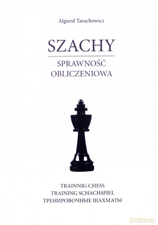 Szachy Sprawność obliczeniowa - Algierd Tarachowicz [KSIĄŻKA]