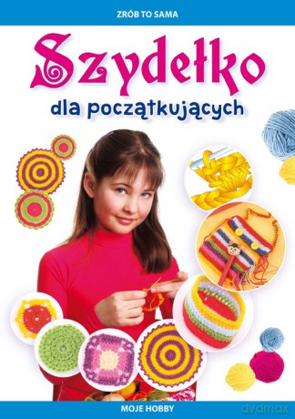 Szydełko dla początkujących - Beata Guzowska [KSIĄŻKA]