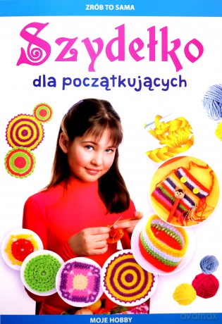 Szydełko dla początkujących - Beata Guzowska [KSIĄŻKA]