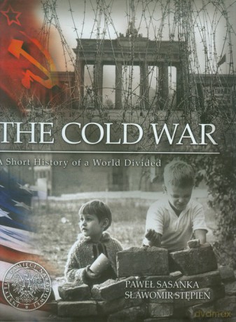The Cold War - Paweł Sasanka, Sławomir Stępień [KSIĄŻKA]