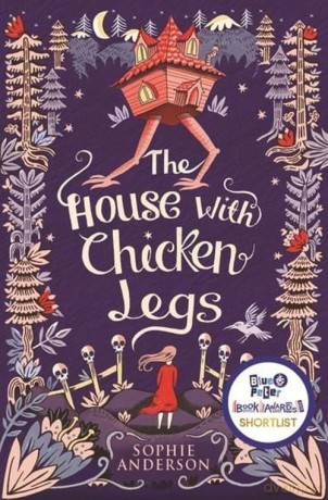 The House with Chicken Legs - Sophie Anderson [KSIĄŻKA]