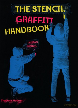 The Stencil Graffiti Handbook - Tristan Manco [KSIĄŻKA]