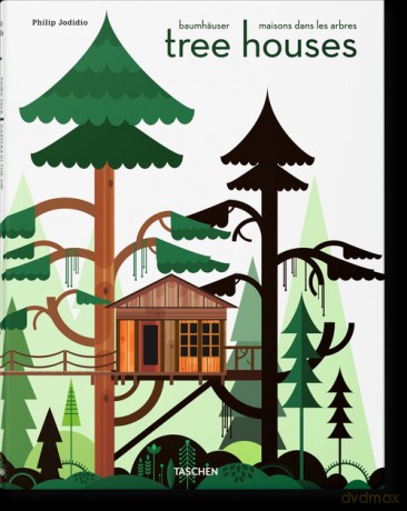 Tree Houses Fairy Tale Castles In The Air - Philip Jodidio [KSIĄŻKA]
