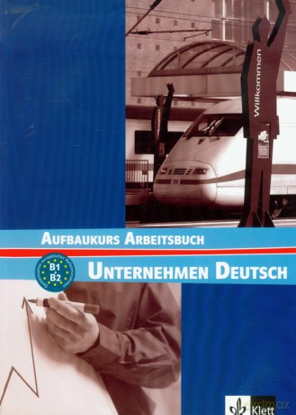 Unternehmen Deutsch Aufbaukurs Arbeitsbuch B1+B2 - Jorg Braunert, Wolfram Schlenker [KSIĄŻKA]