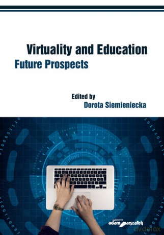 Virtuality and Education Future Prospects - Dorota Siemieniecka [KSIĄŻKA]