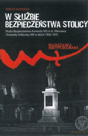 W służbie bezpieczeństwa stolicy - Tadeusz Ruzikowski [KSIĄŻKA]
