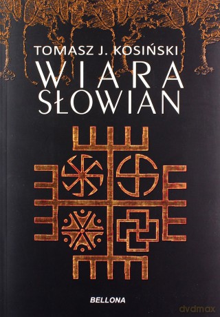 Wiara Słowian - Tomasz Kosiński [KSIĄŻKA]