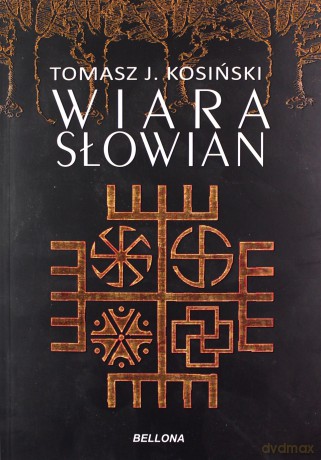 Wiara Słowian - Tomasz Kosiński [KSIĄŻKA]
