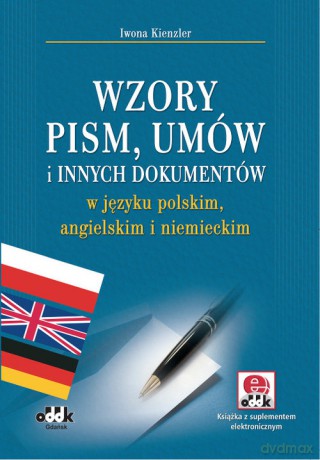 Wzory pism, umów i innych dokumentów w języku polskim, angielskim i niemieckim - Iwona Kienzler [KSIĄŻKA]