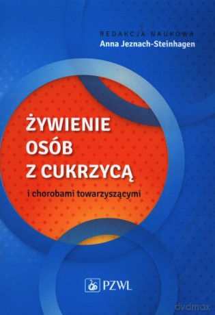 Żywienie osób z cukrzycą i chorobami towarzyszącymi [KSIĄŻKA]