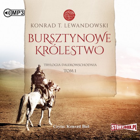 Bursztynowe królestwo. Trylogia dalekowschodnia (Tom 1) - Konrad T. Lewandowski [AUDIOBOOK]