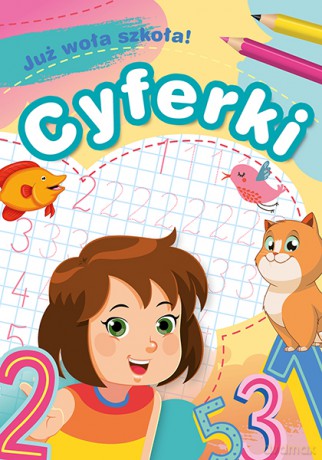 Cyferki Już woła szkoła! - Zofia Zabrzeska [KSIĄŻKA]